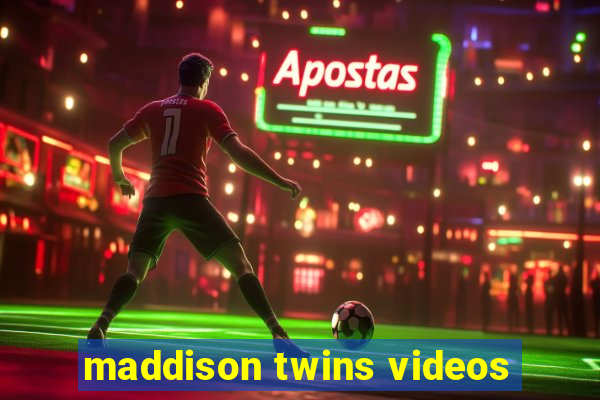 maddison twins videos